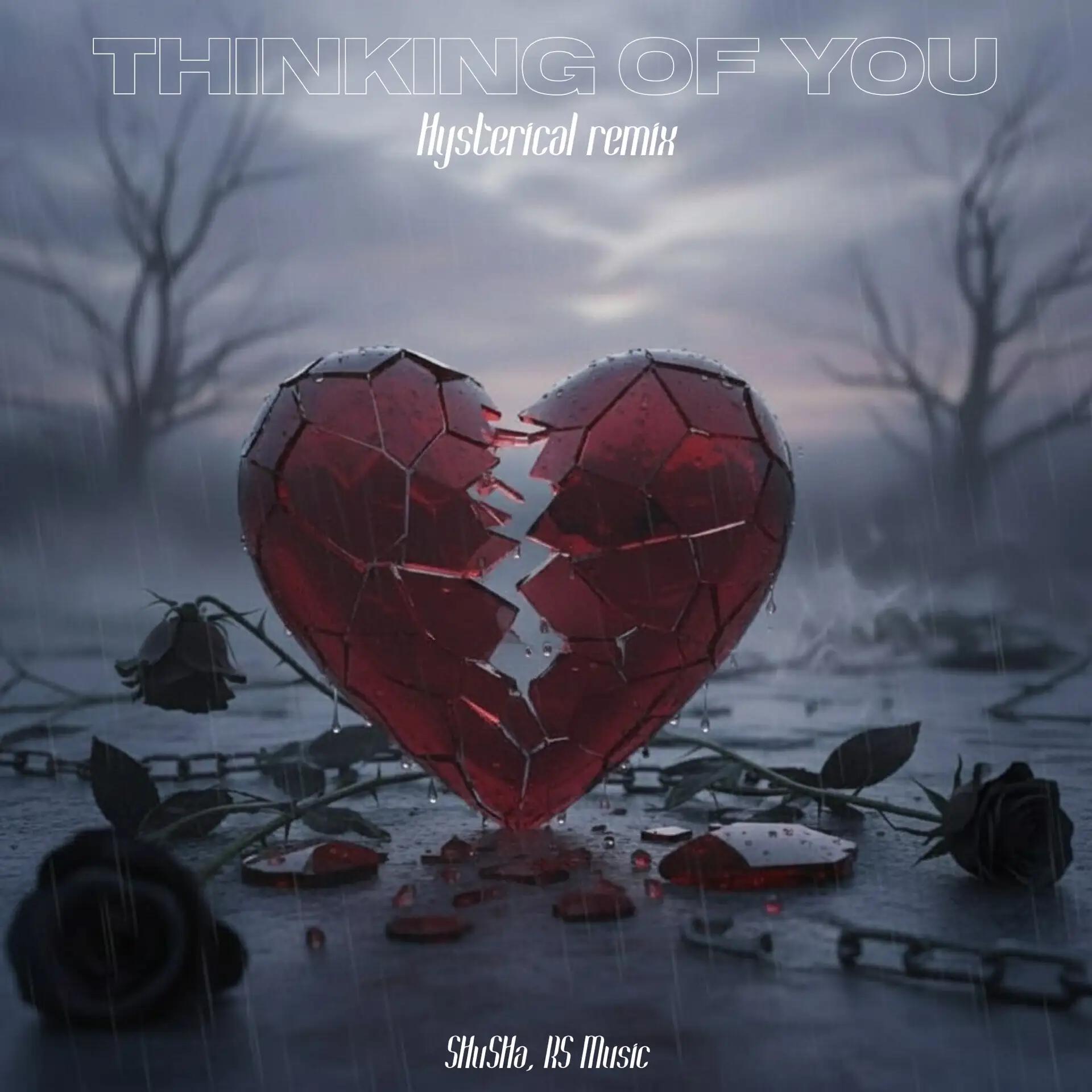 Релиз Thinking of You (Hysterical Remix)