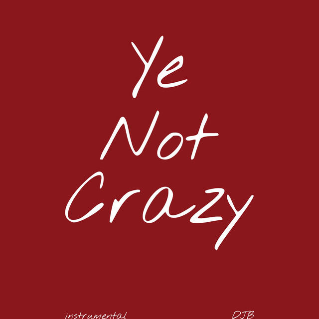 Релиз Ye Not Crazy (Instrumental)