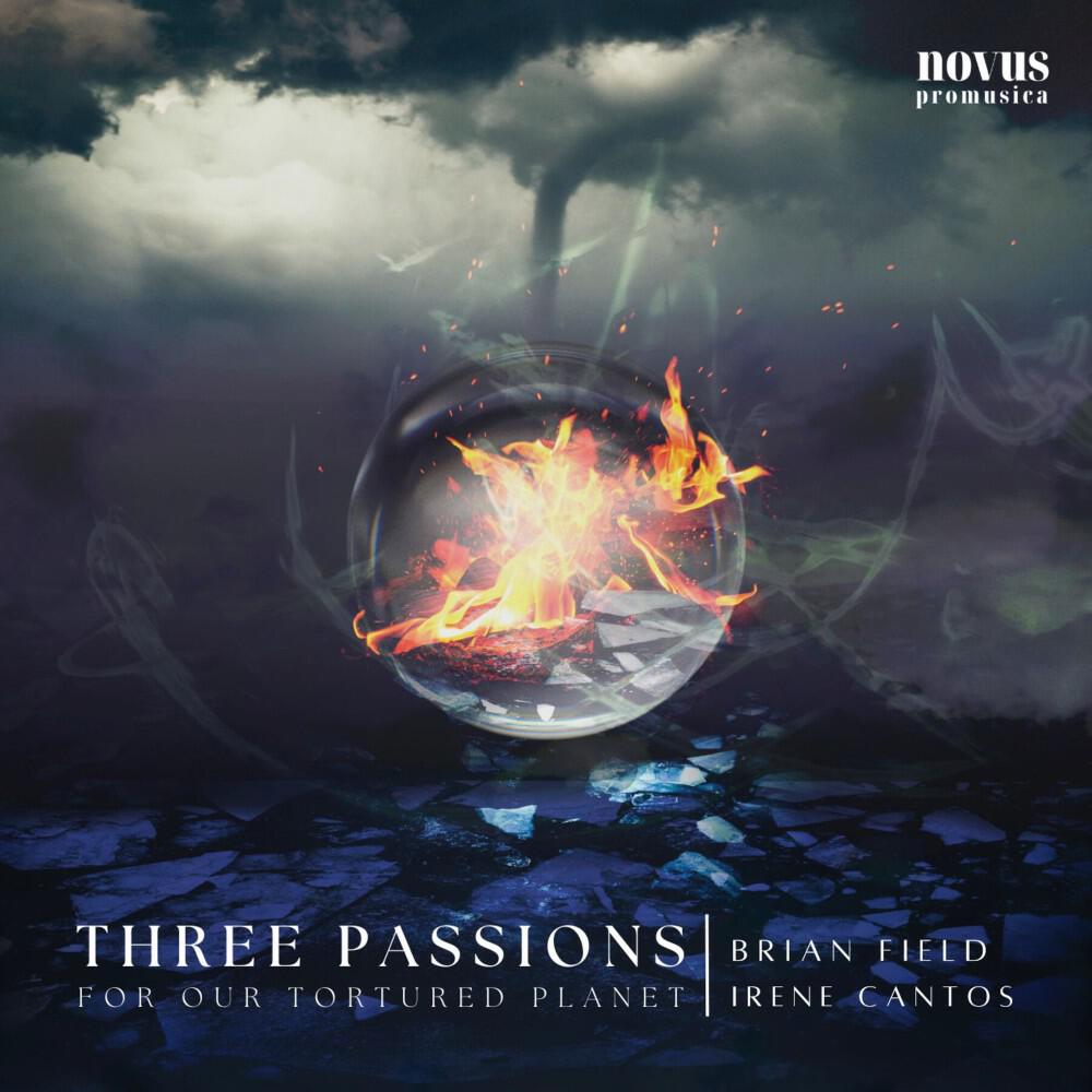 Релиз Brian Field: Three Passions for Our Tortured Planet
