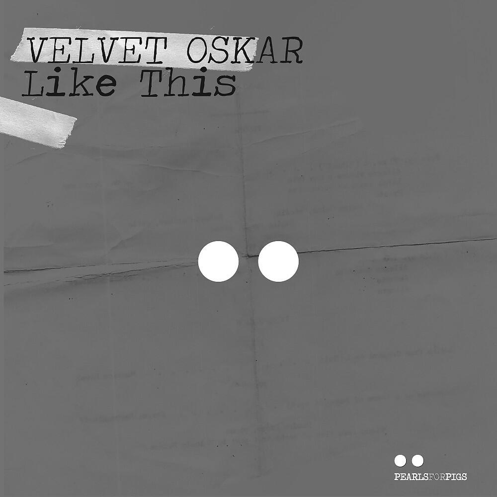 Релиз Velvet Oskar - Like This