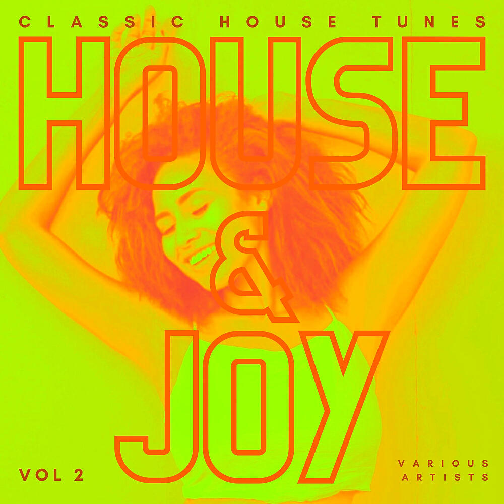 Релиз House And Joy (Classic House Tunes), Vol. 2