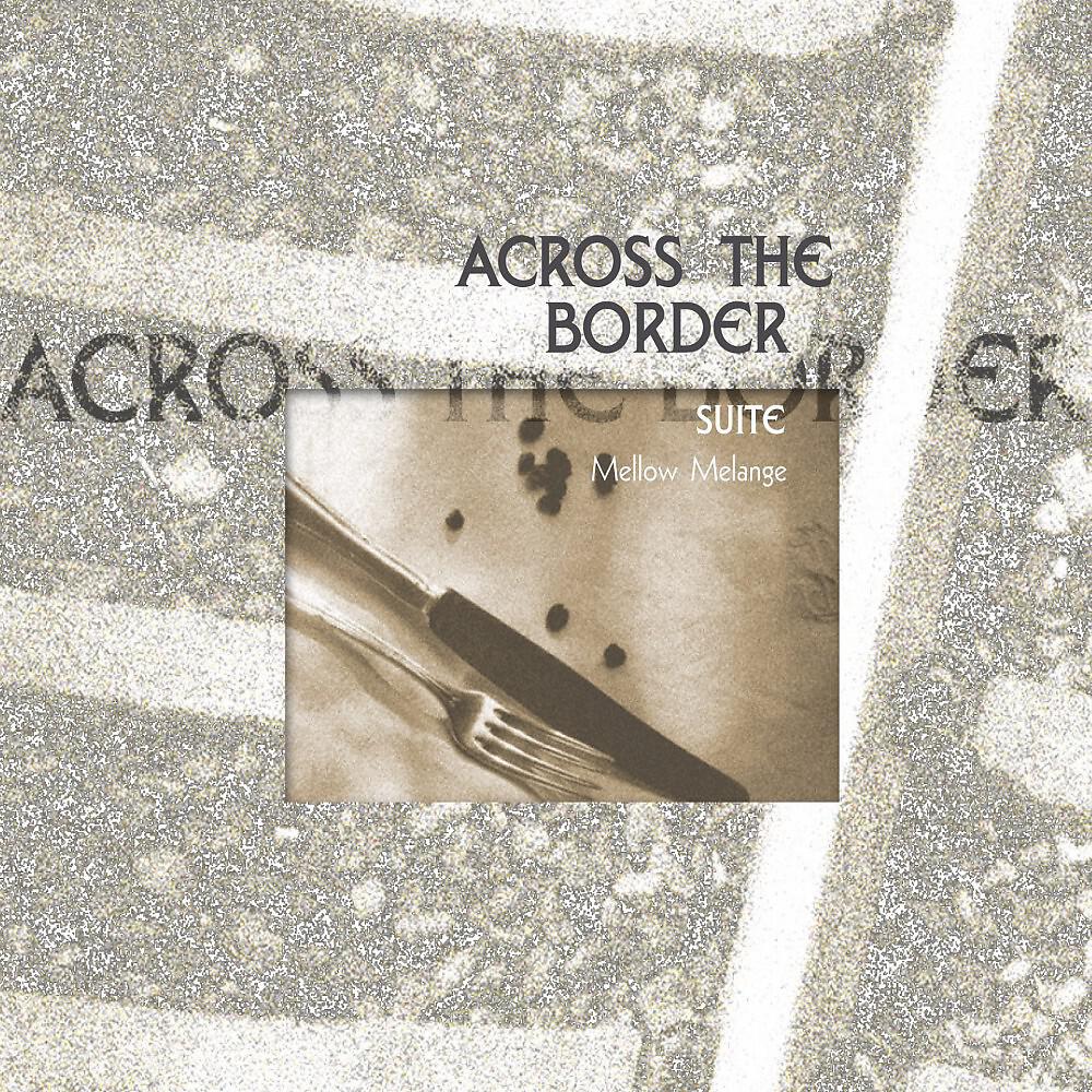Релиз Across the Border Suite