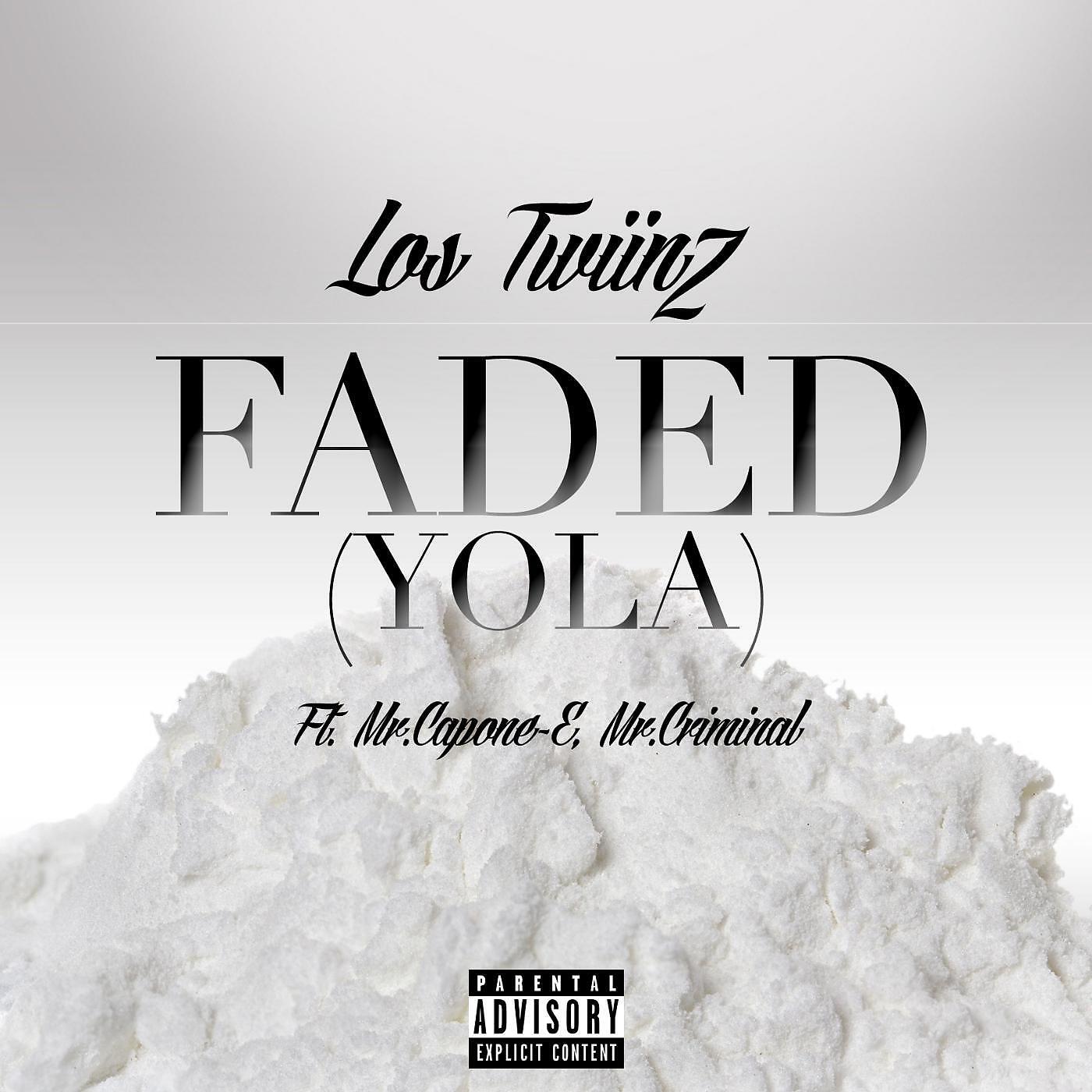 Релиз Faded (Yola) [feat. Mr.Capone-E & Mr.Criminal]