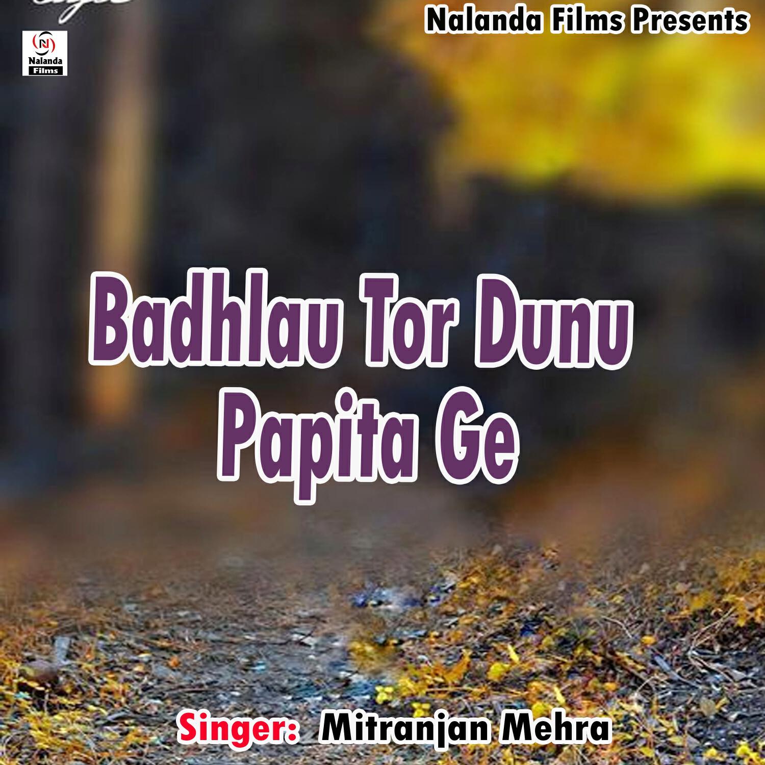 Релиз Badhlau Tor Dunu Papita Ge