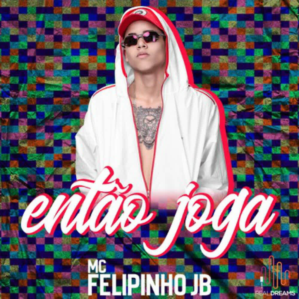 Скачать песню Mc Felipinho JB - Então Joga бесплатно в MP3 для Android и iOS