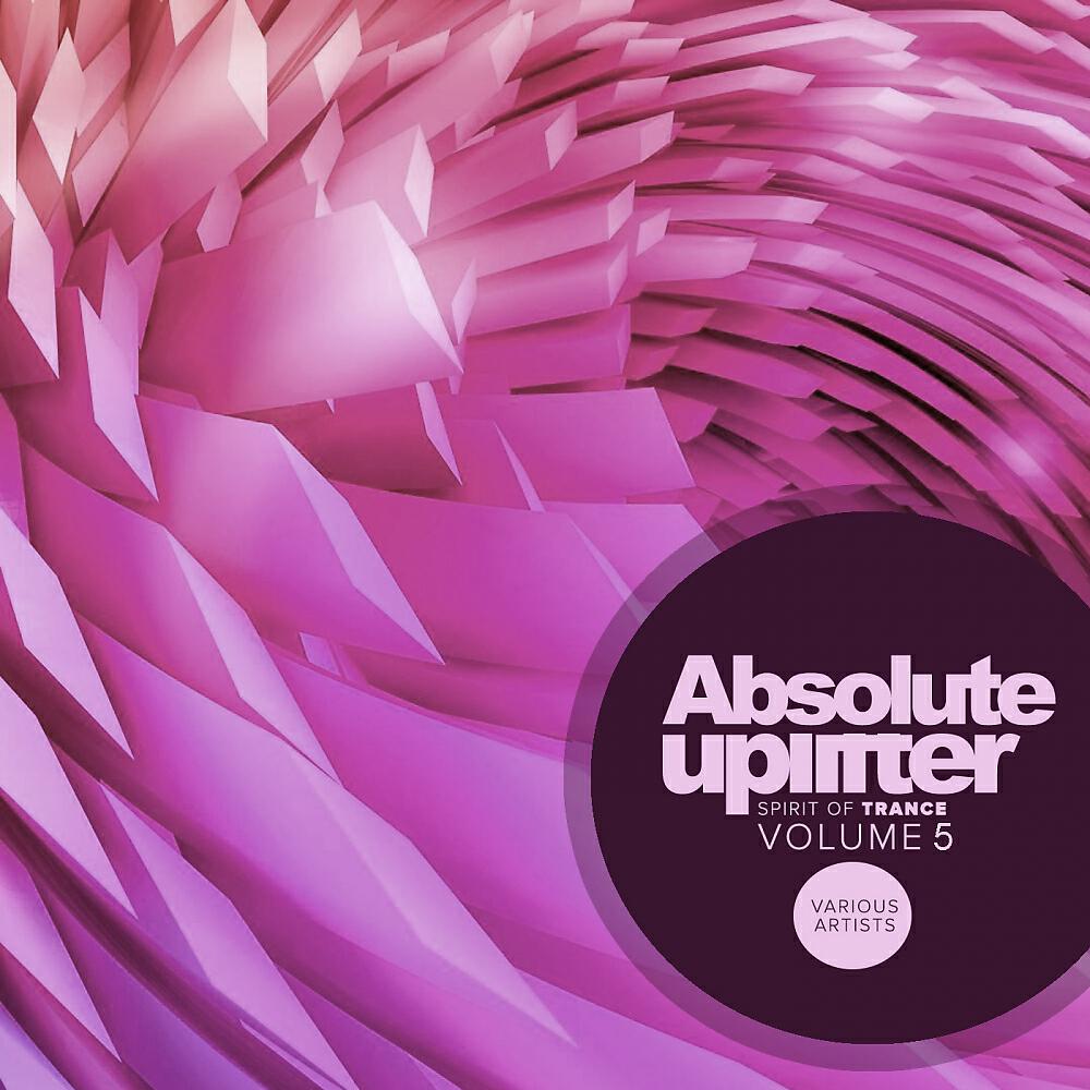 Релиз Absolute Uplifter, Vol.5: Spirit Of Trance