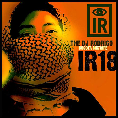Релиз IR18 The Dj Rodrigo Bogota Mixtape