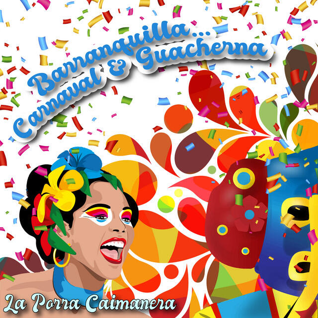 Релиз Barranquilla… Carnaval & Guacherna / La Porra Caimanera