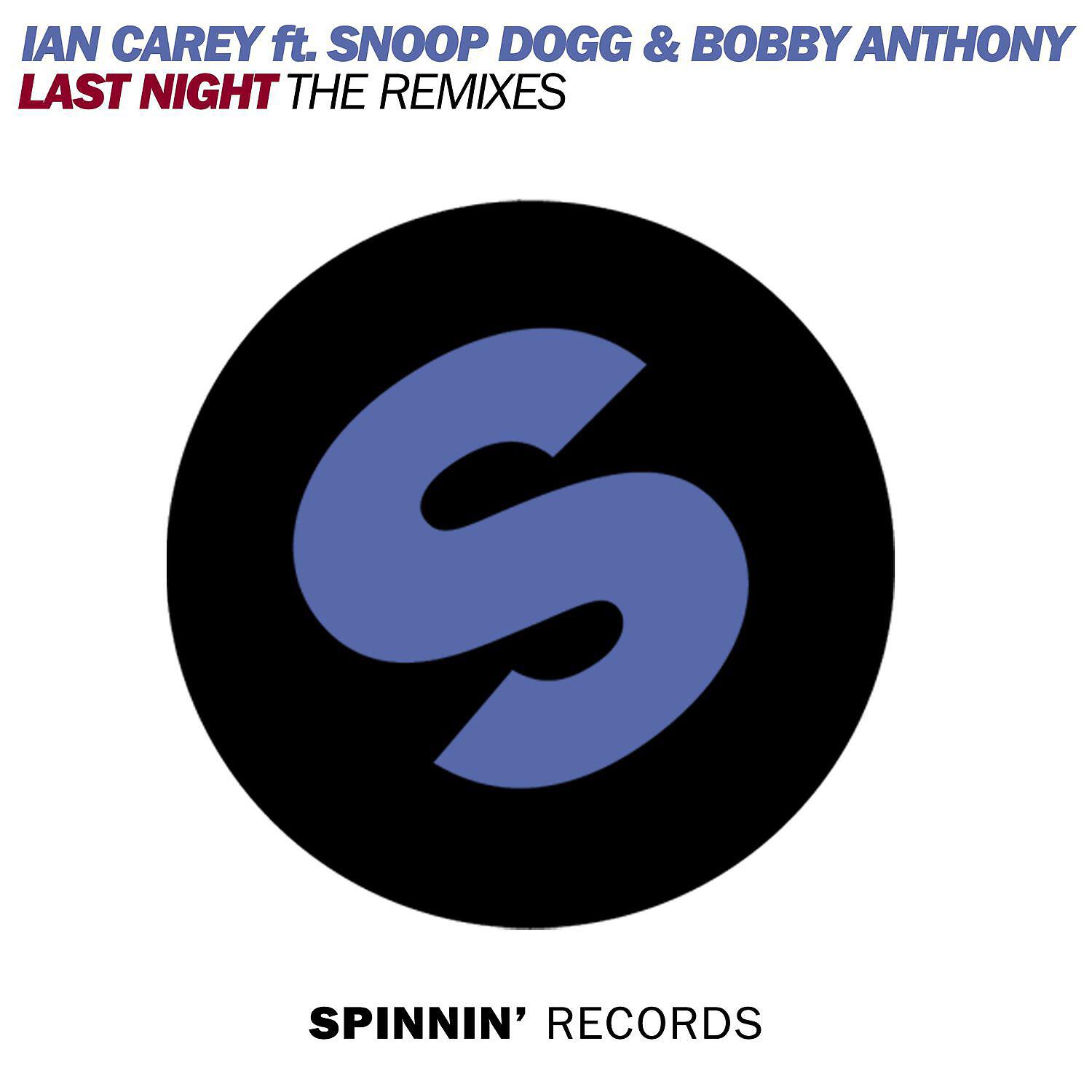 Релиз Last Night (feat. Snoop Dogg & Bobby Anthony) [The Remixes, Pt. 2]