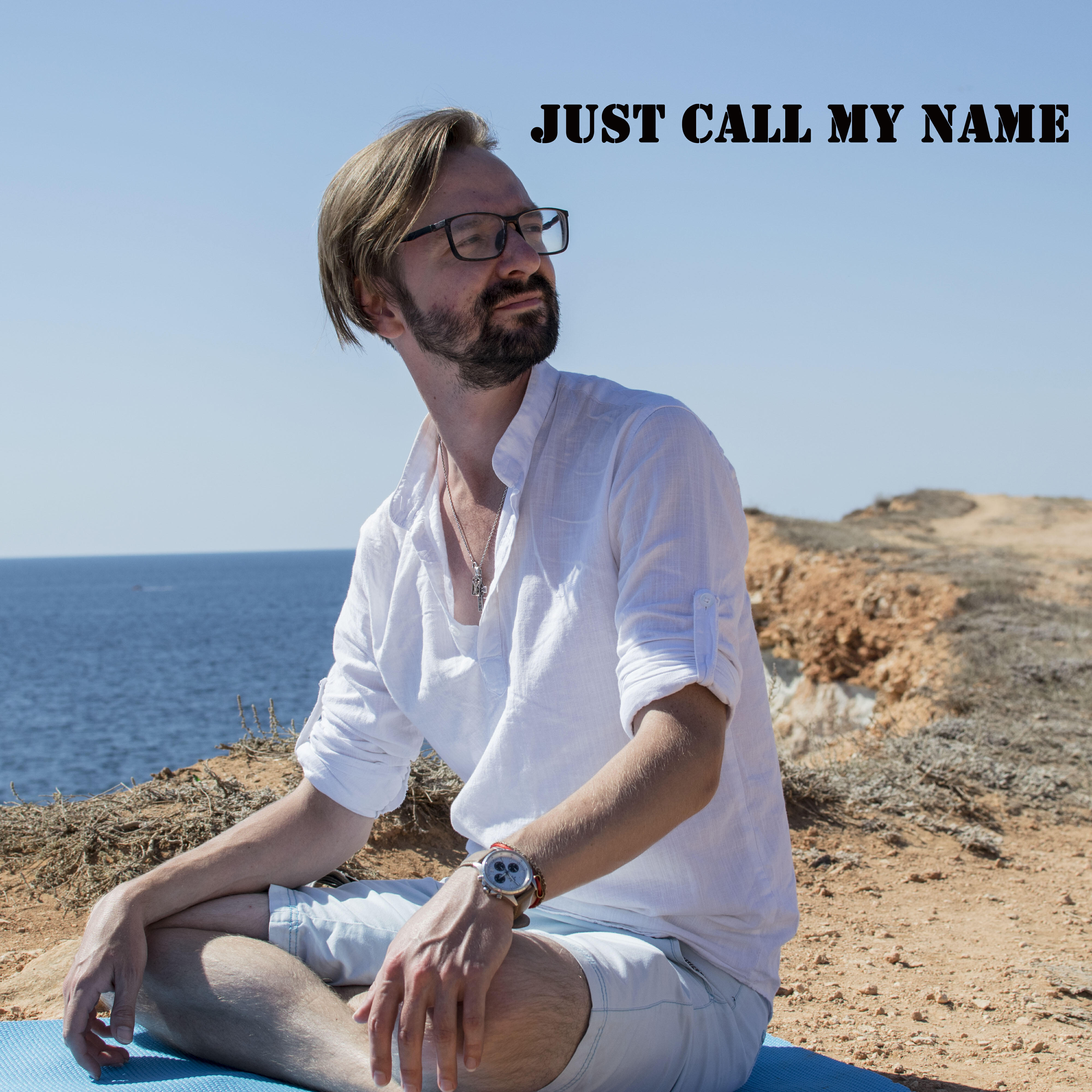 Постер альбома Just Call My Name
