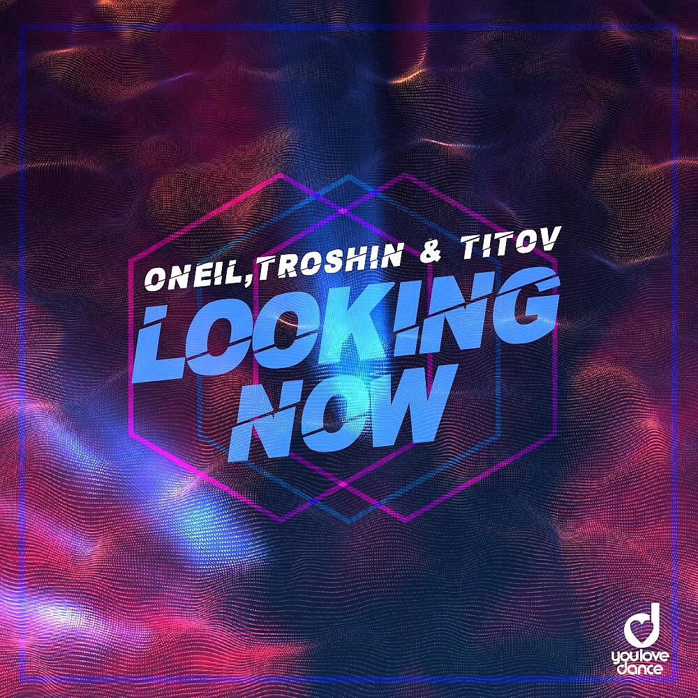 Релиз Looking Now