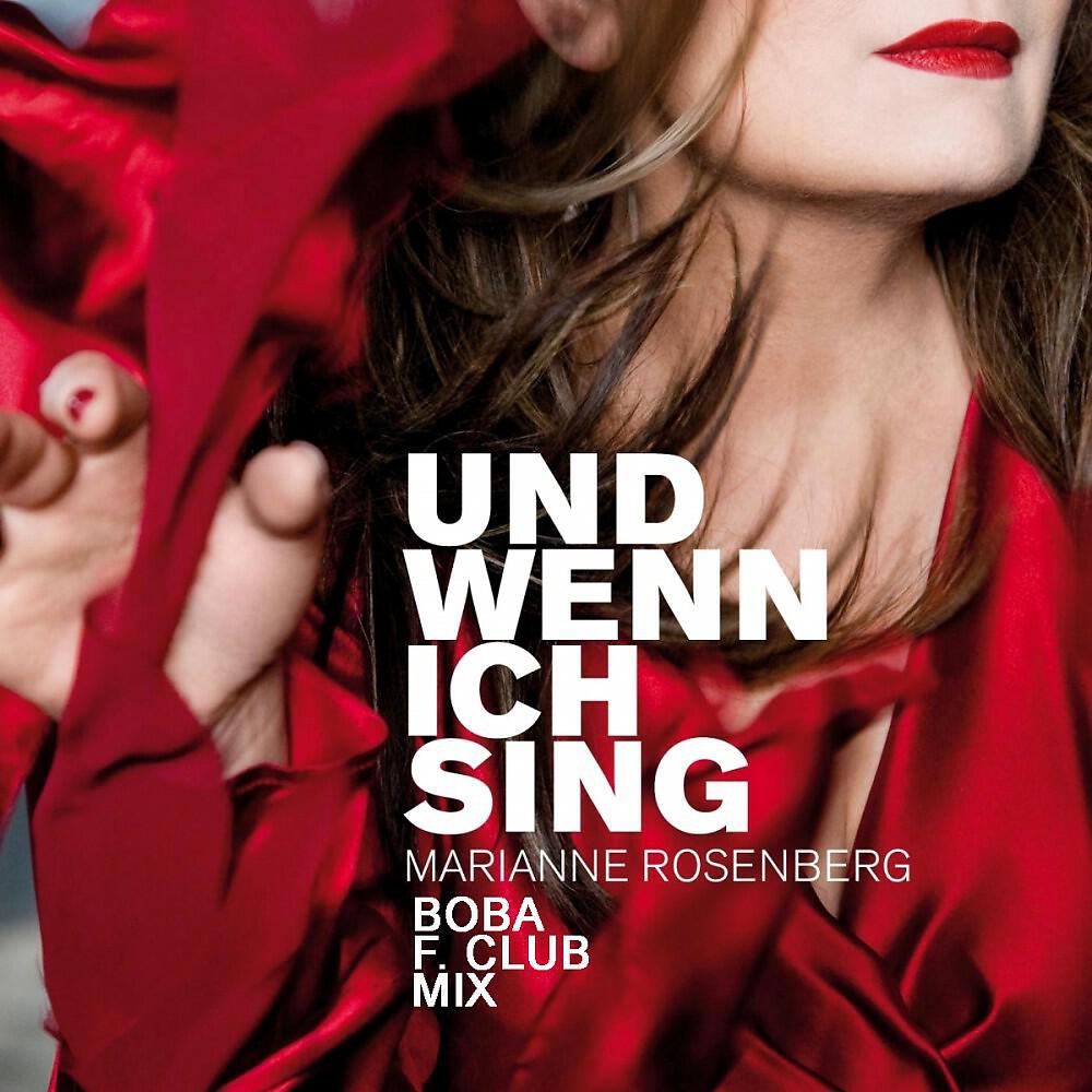 Релиз Und wenn ich sing (Boba F. Club Mix)