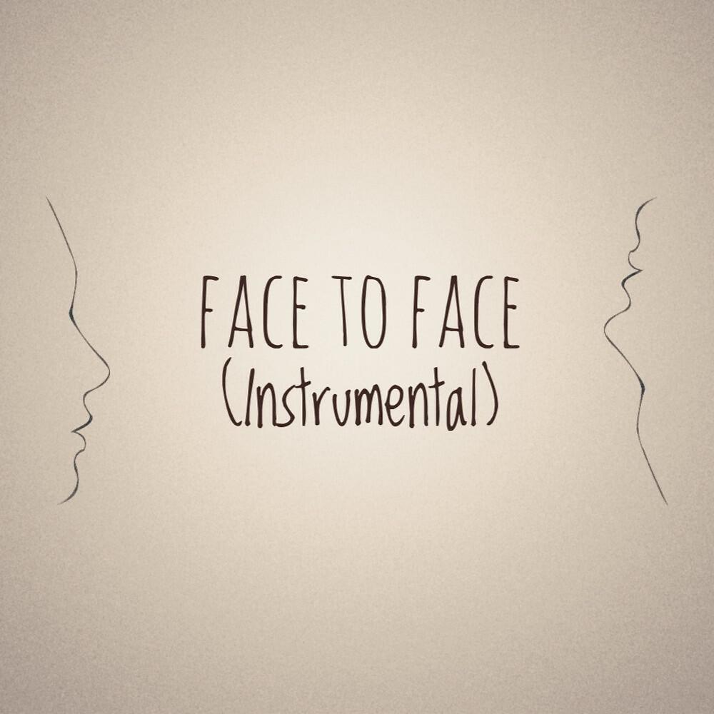 Релиз Face to Face (Instrumental)