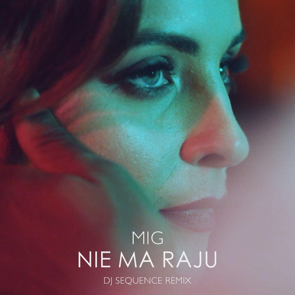 Релиз Nie Ma Raju (DJ Sequence Remix)