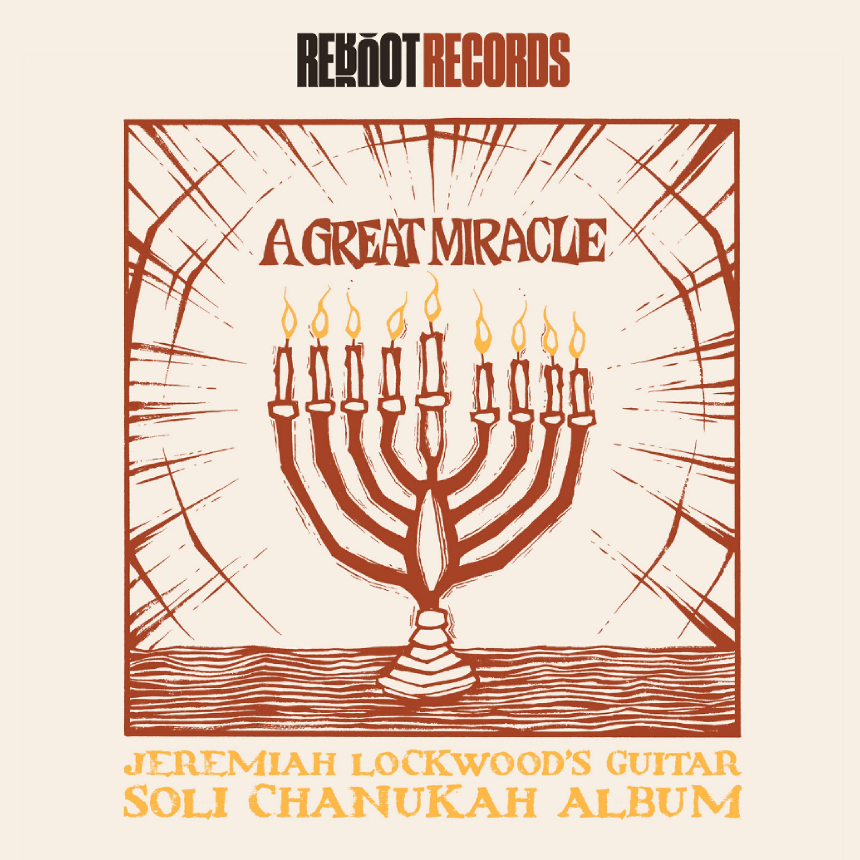 Релиз A Great Miracle: Jeremiah Lockwood's Guitar Soli Chanukah Record