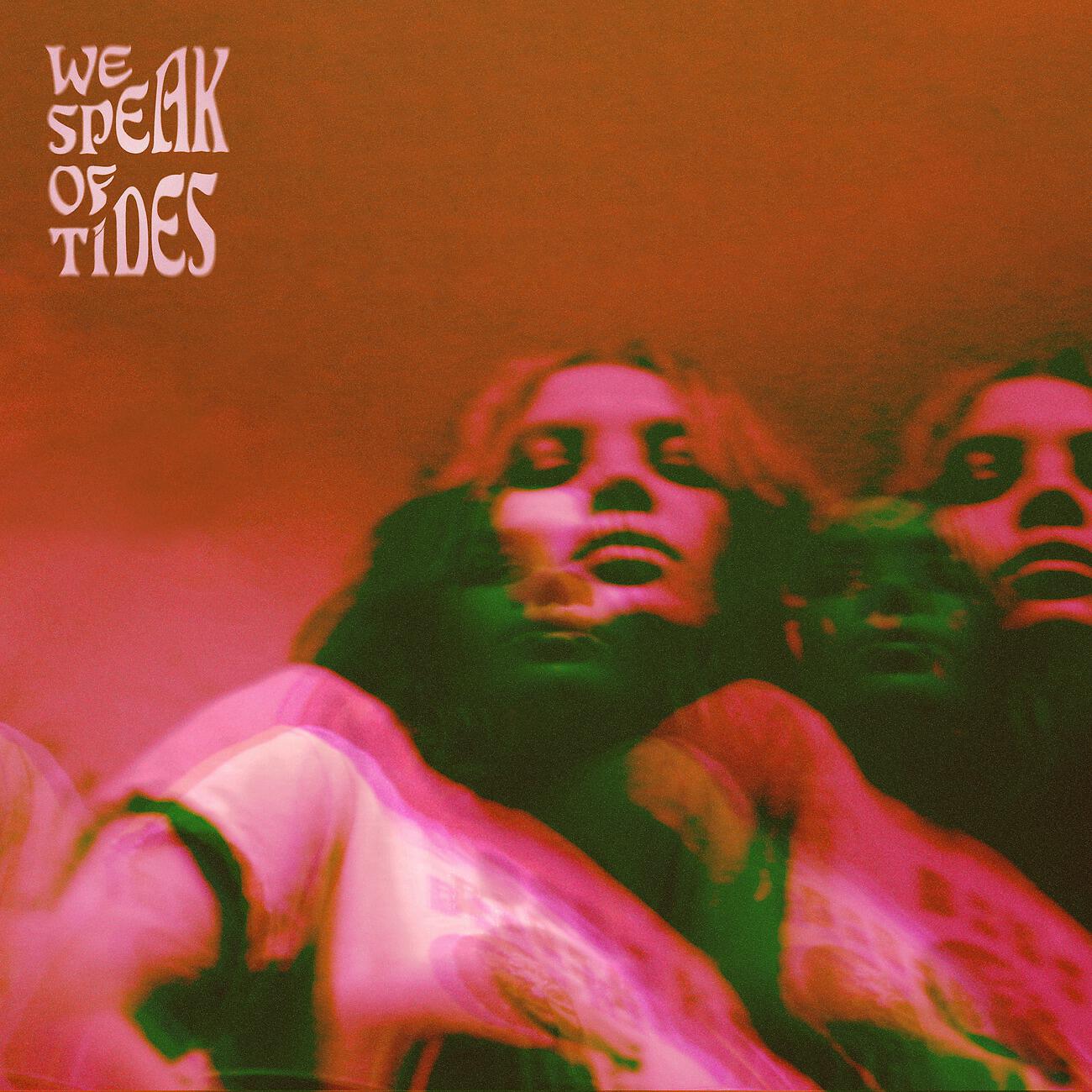 Релиз We Speak of Tides