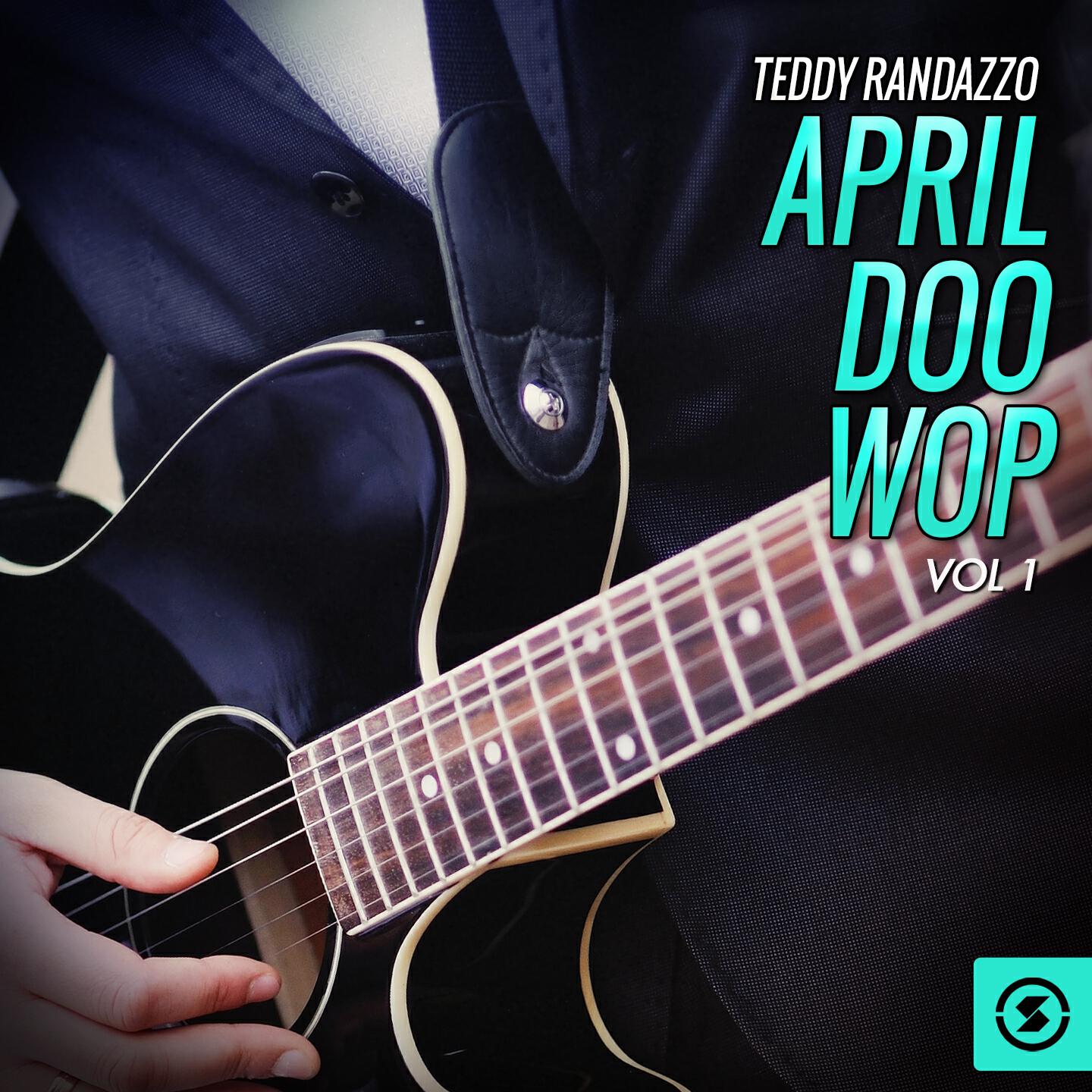 Релиз April Doo Wop, Vol. 1