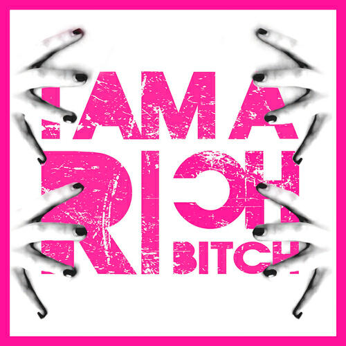 Релиз I Am A Rich Bitch