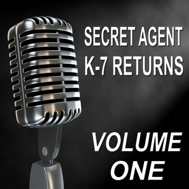 Релиз Secret Agent K-7 Returns - Old Time Radio Show, Vol. One
