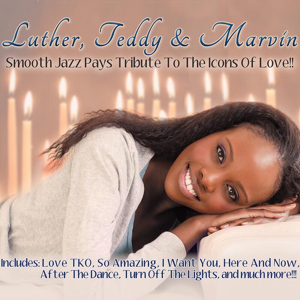 Релиз Luther, Teddy & Marvin: Smooth Jazz Pays Tribute To The Icons Of Love