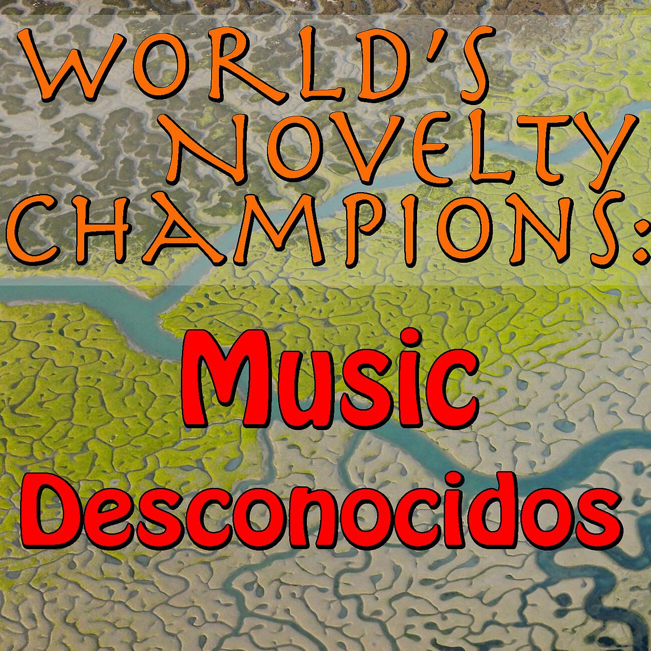 Релиз World's Novelty Champions: Music Desconocidos