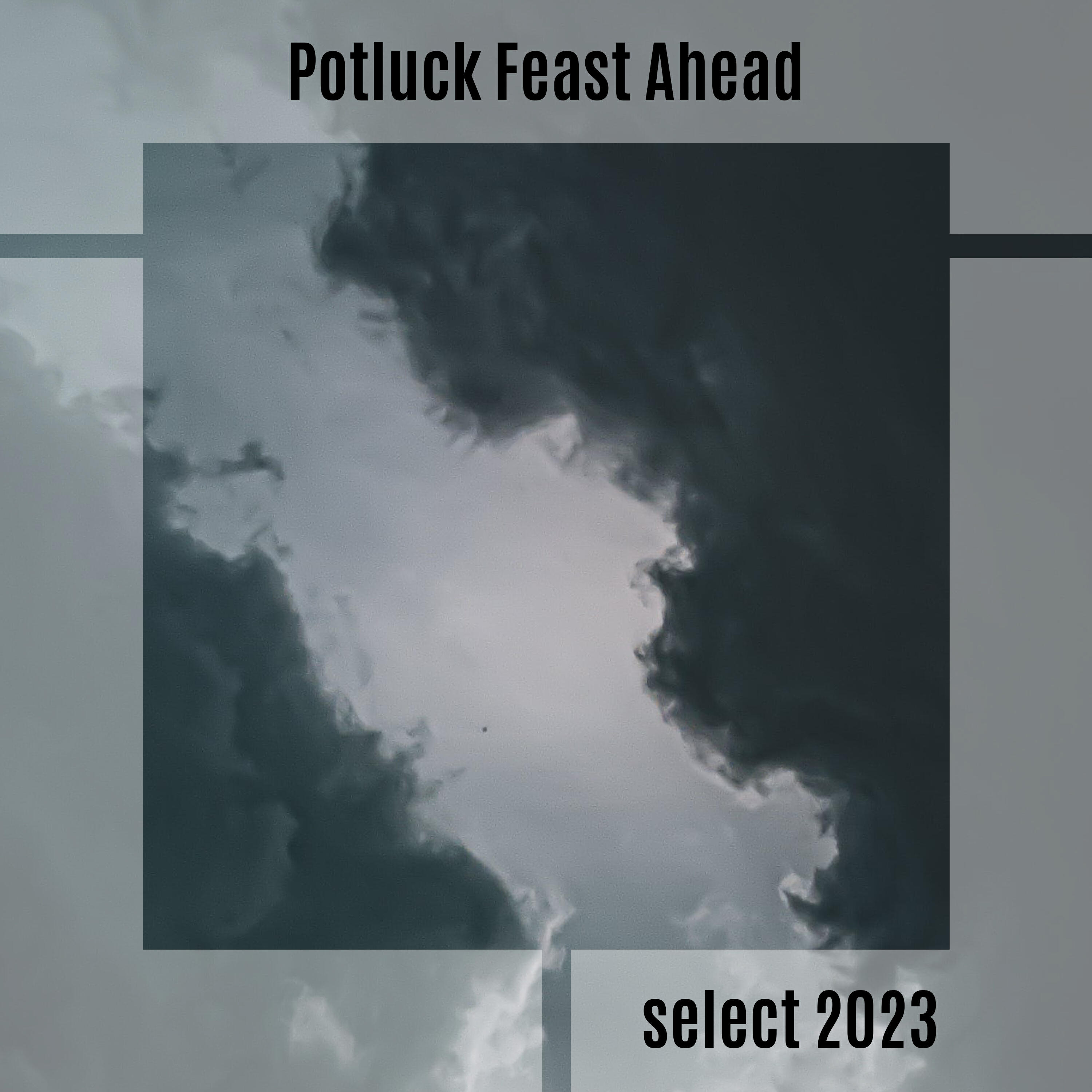 Постер альбома Potluck Feast Ahead Select 2023