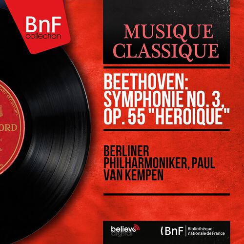 Релиз Beethoven: Symphonie No. 3, Op. 55 "Héroïque" (Mono Version)