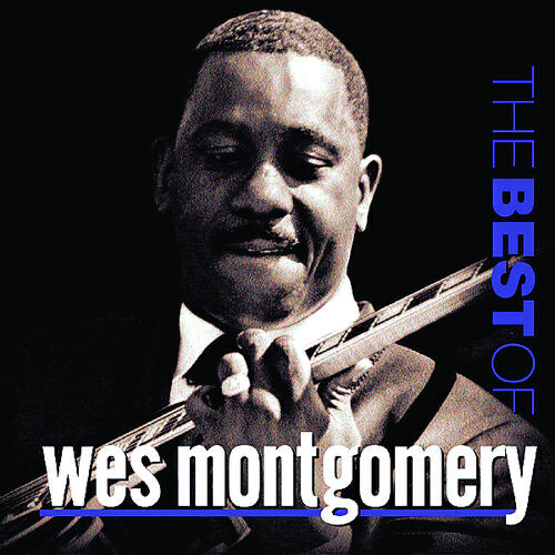 Релиз The Best Of Wes Montgomery