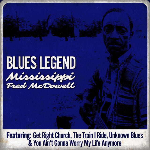 Релиз Blues Legend - Mississippi Fred McDowell