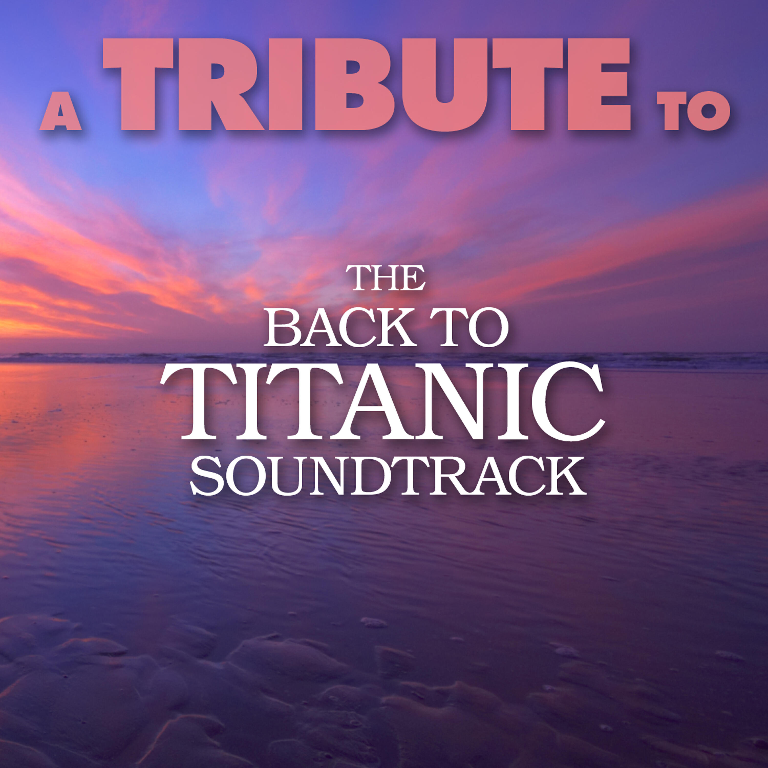 Релиз A Tribute to the Back to Titanic Soundtrack