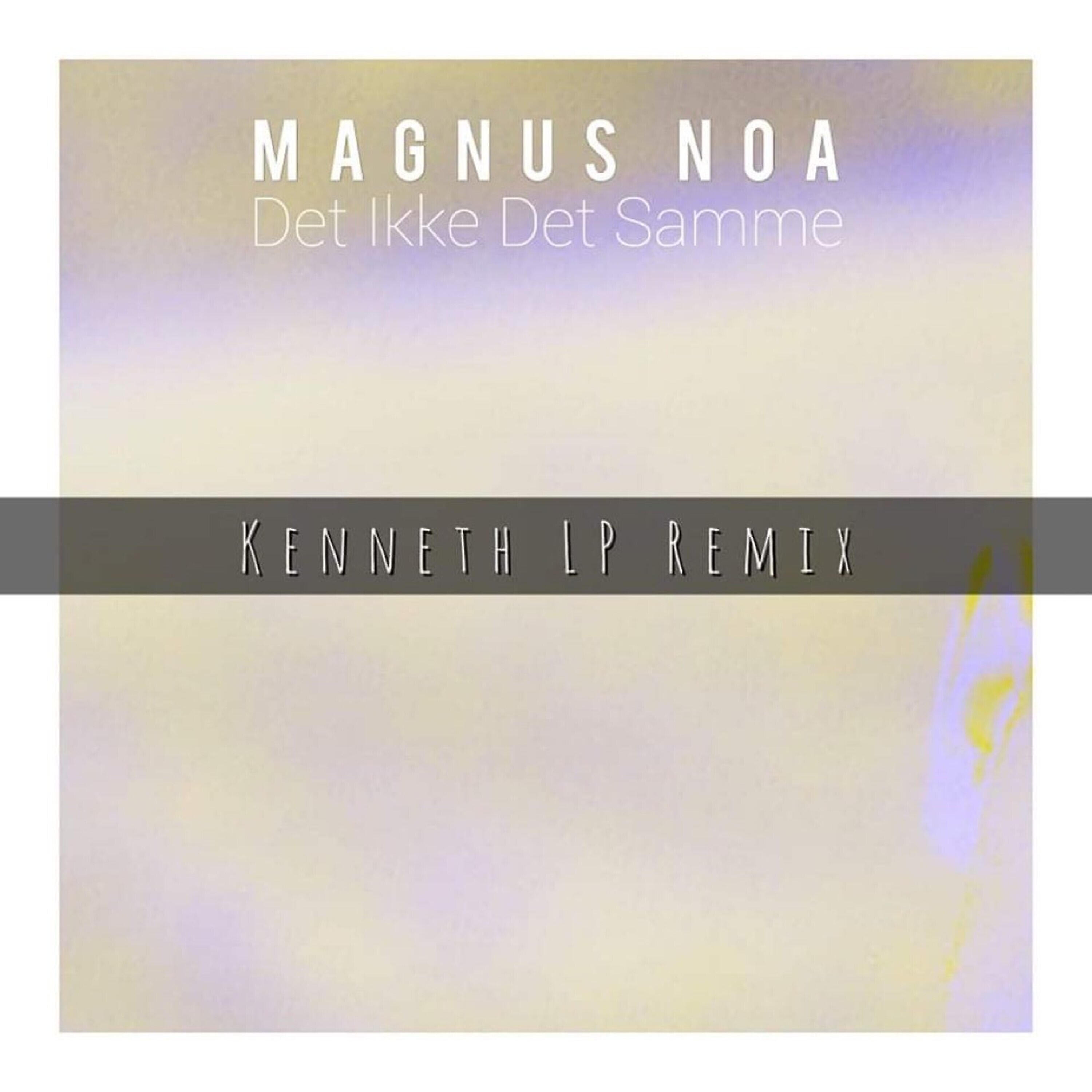 Релиз Det Ikke Det Samme (Kenneth LP Remix)