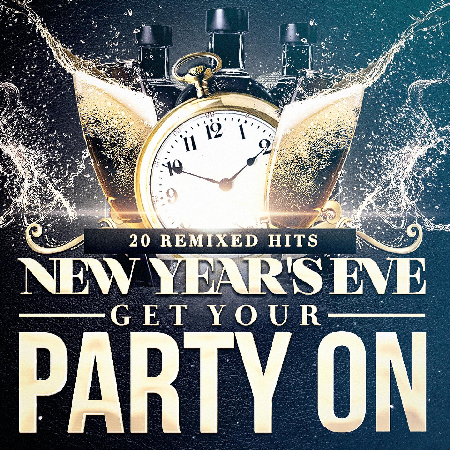 Релиз New Year's Eve Get Your Party On (20 Remixed Hits)