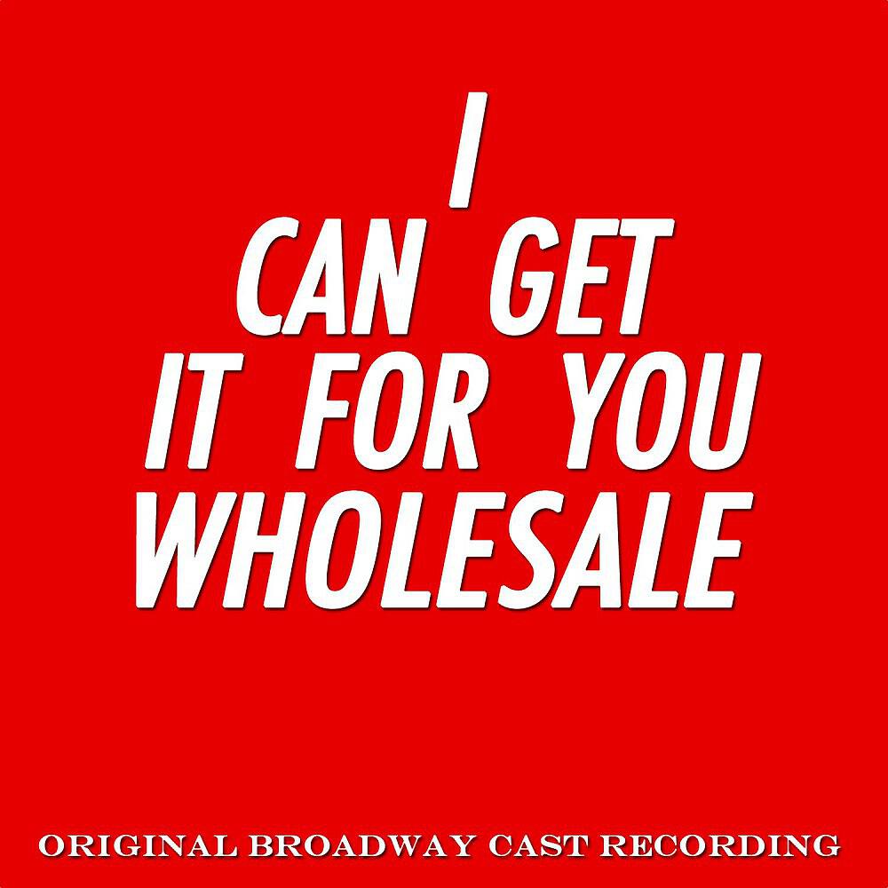 Релиз I Can Get It for You Wholesale (Original Broadway Cast Recording)