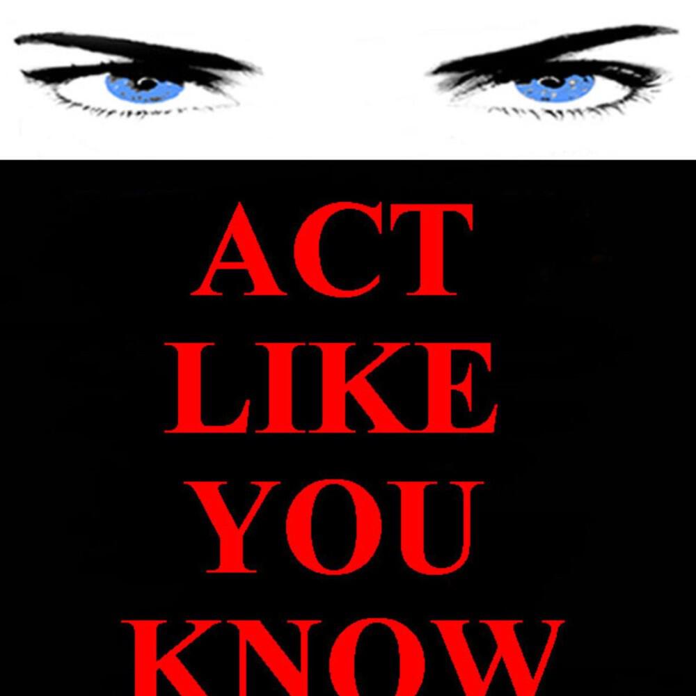 Релиз Act Like You Know