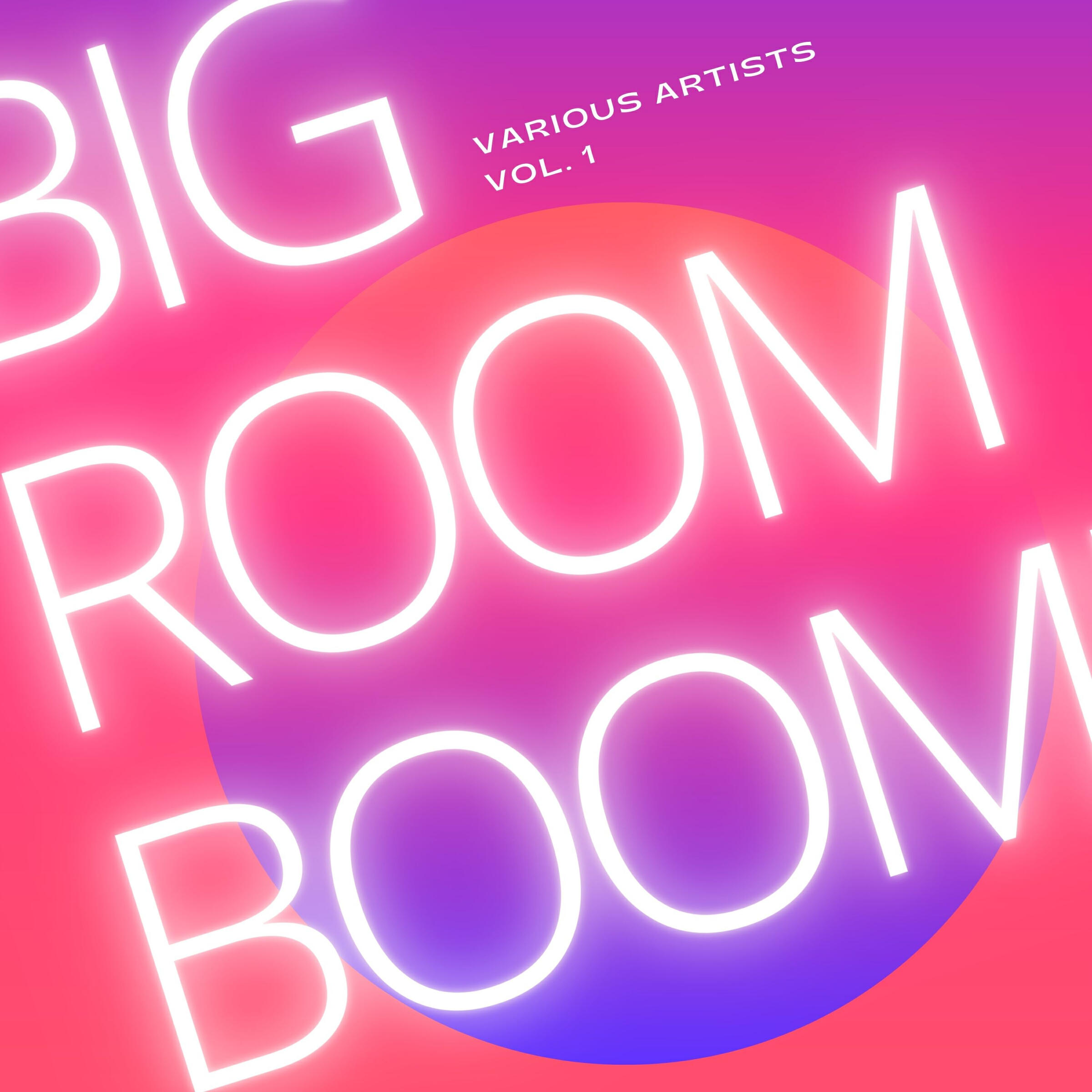 Релиз Big Room Boom, Vol. 1