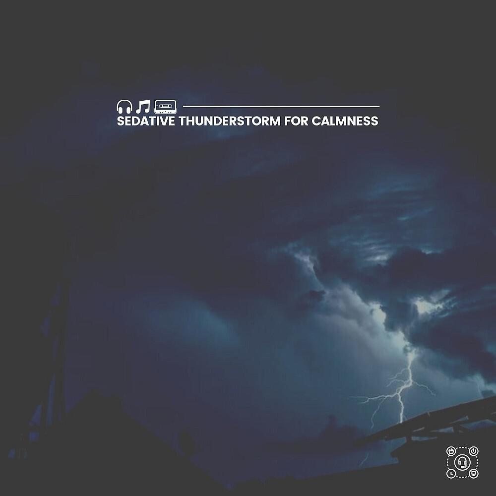 Релиз Sedative Thunderstorm for Calmness
