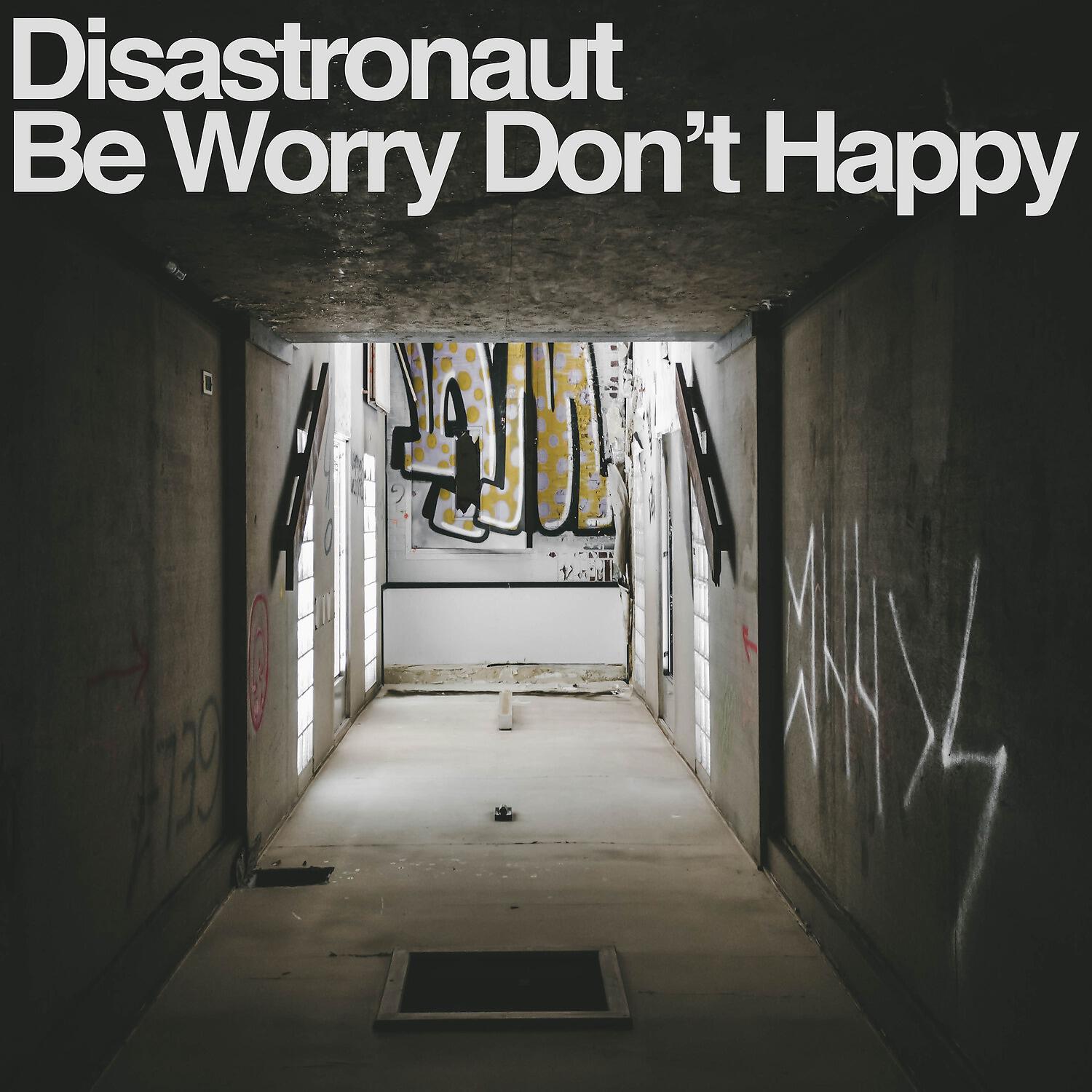 Релиз Be Worry Don't Happy