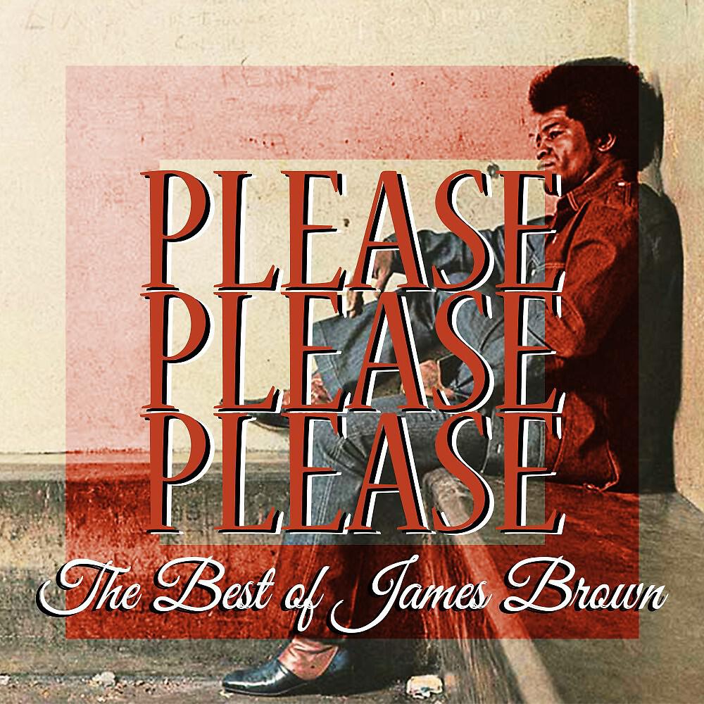 Постер альбома Please Please Please (The Best of James Brown)