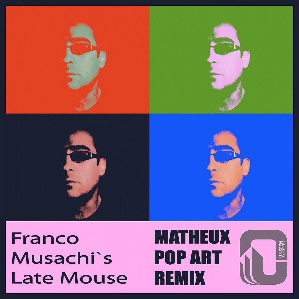 Релиз Late Mouse (Matheux PopArt Remix)