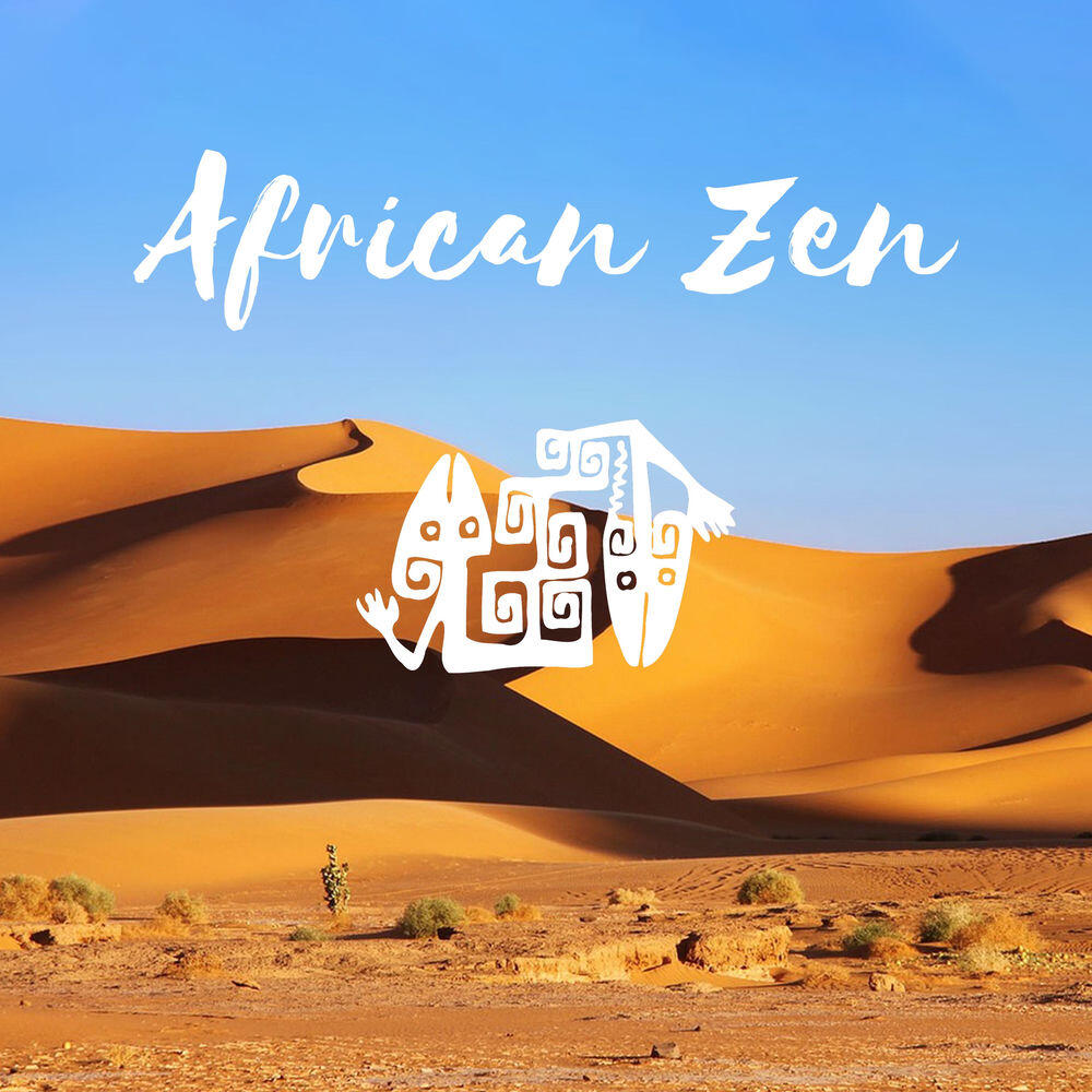 Релиз African Zen - Spiritual Experience, Harmony & Balance, Healing Meditation, Tribal Soul, Relaxing Ethnic Music