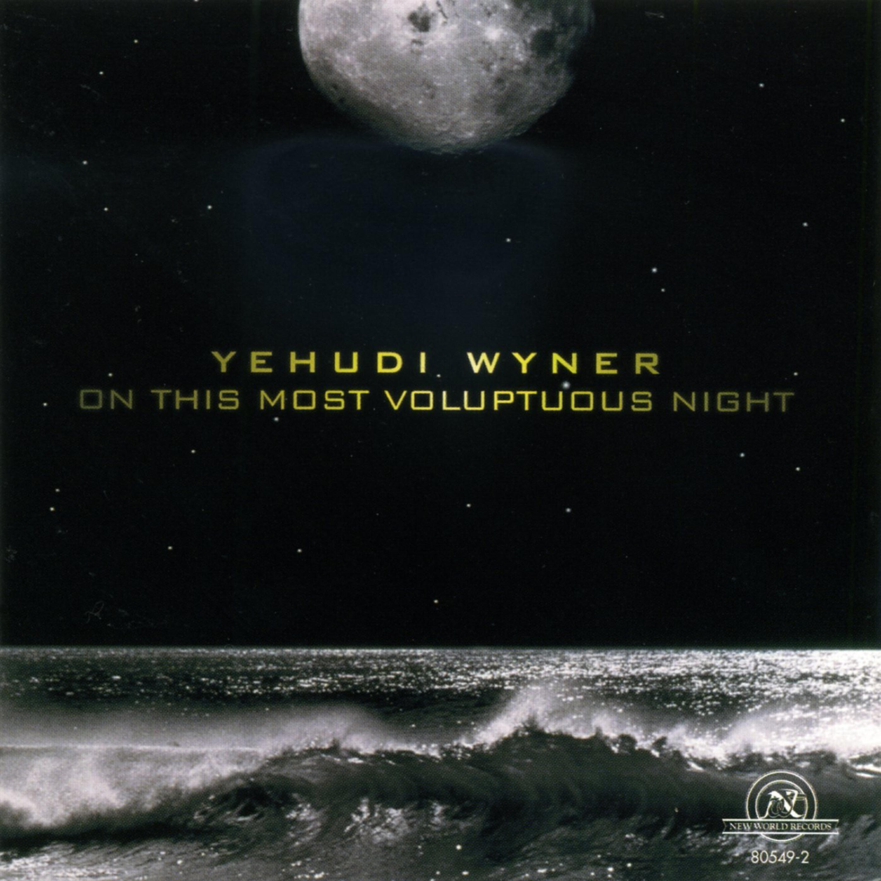 Релиз Yehudi Wyner: On This Most Voluptuous Night