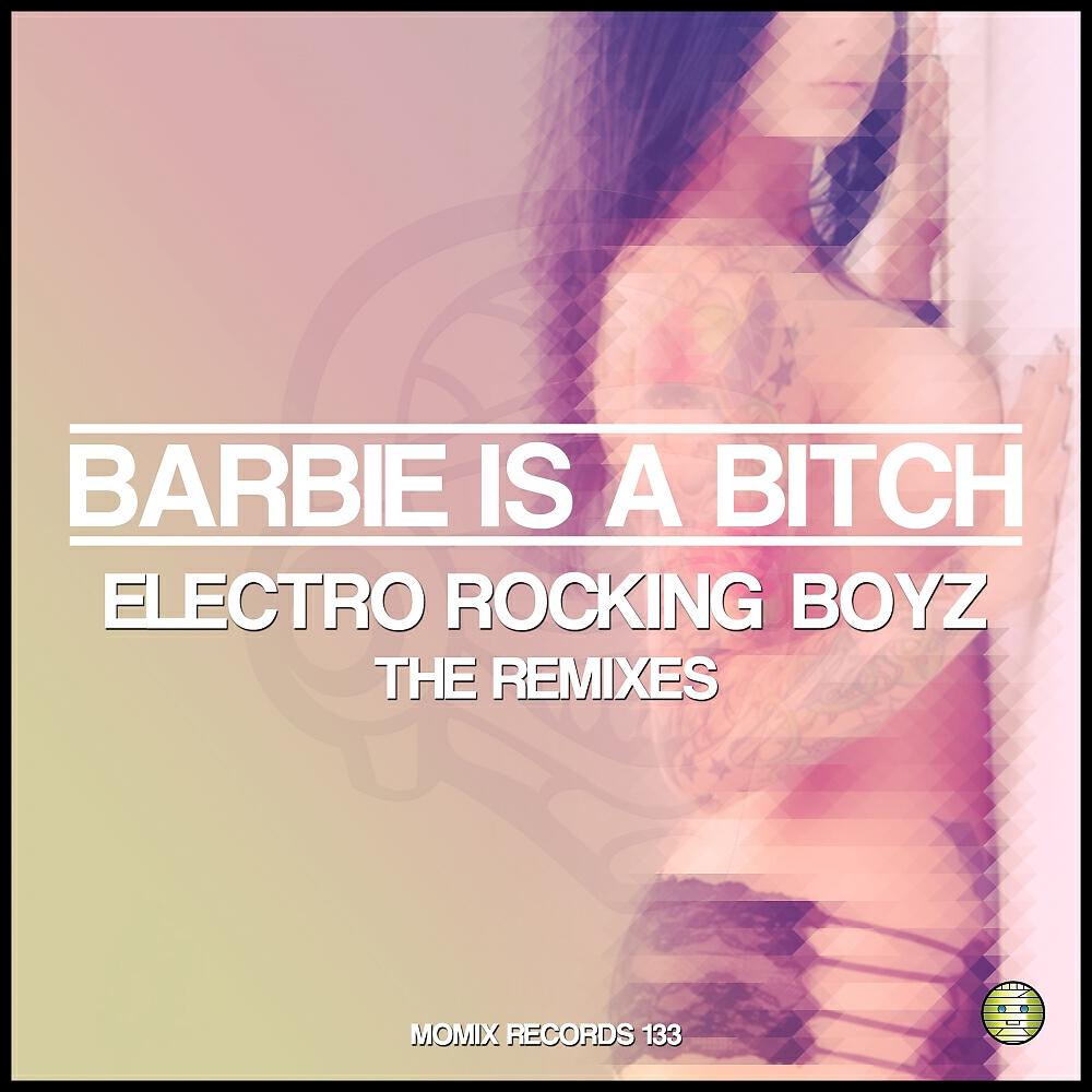 Релиз Barbie Is A Bitch (The Remixes)