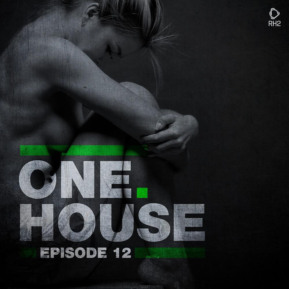 Релиз One House - Episode Twelve