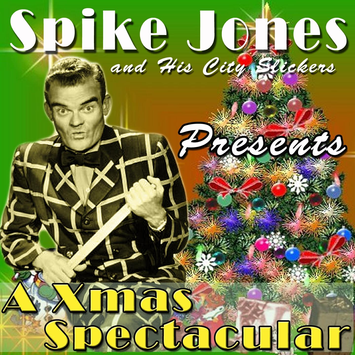 Релиз Spike Jones and His City Slickers Presents a Xmas Spectacular