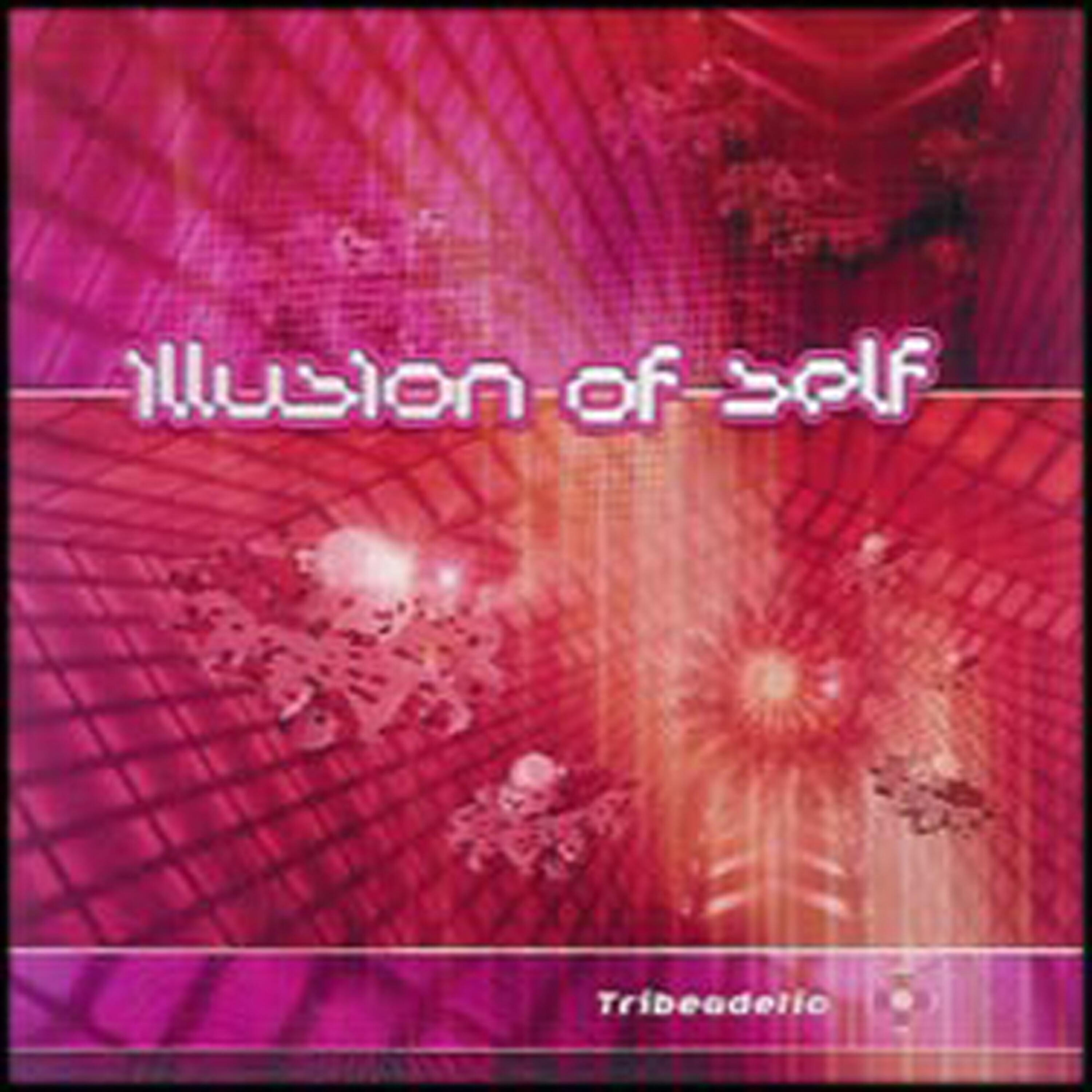Релиз Illusion Of Self (Tribe-adellic Records)