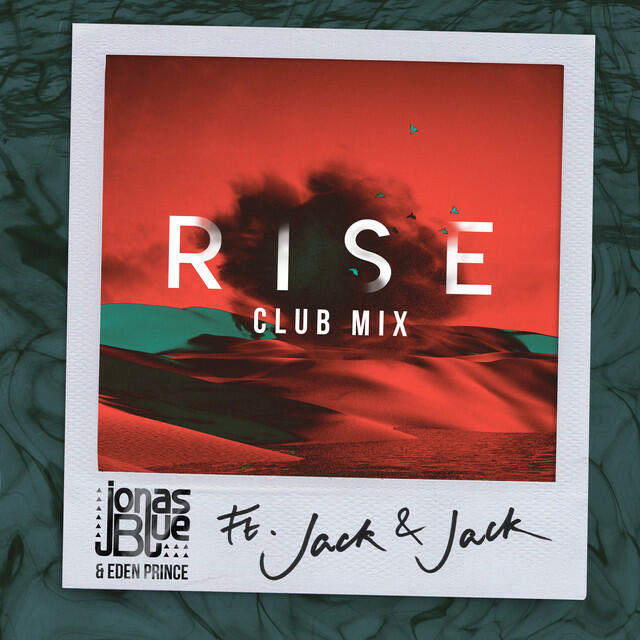 Релиз Rise (Jonas Blue & Eden Prince Club Mix)
