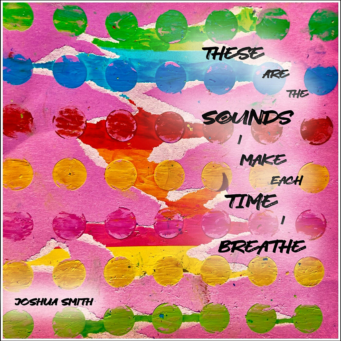 Релиз These Are the Sounds I Make Each Time I Breathe