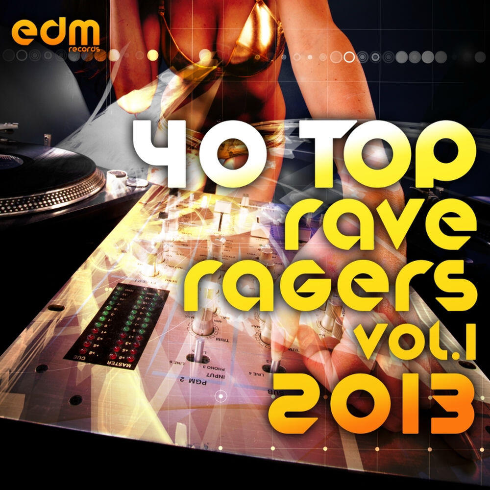 Релиз 40 Top Rave Ragers, Vol.1 (Best of Hard Electronic Dance Music, Acid Trance, Hard Techno, Goa Psy)
