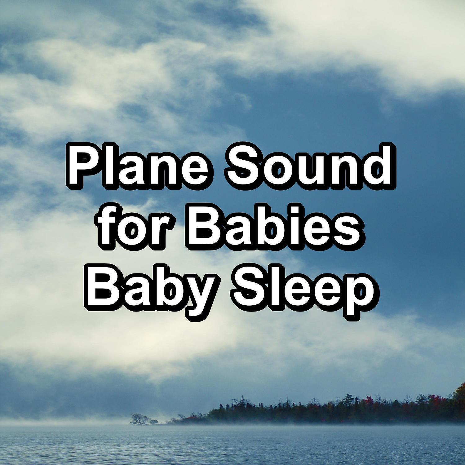 Релиз Plane Sound for Babies Baby Sleep