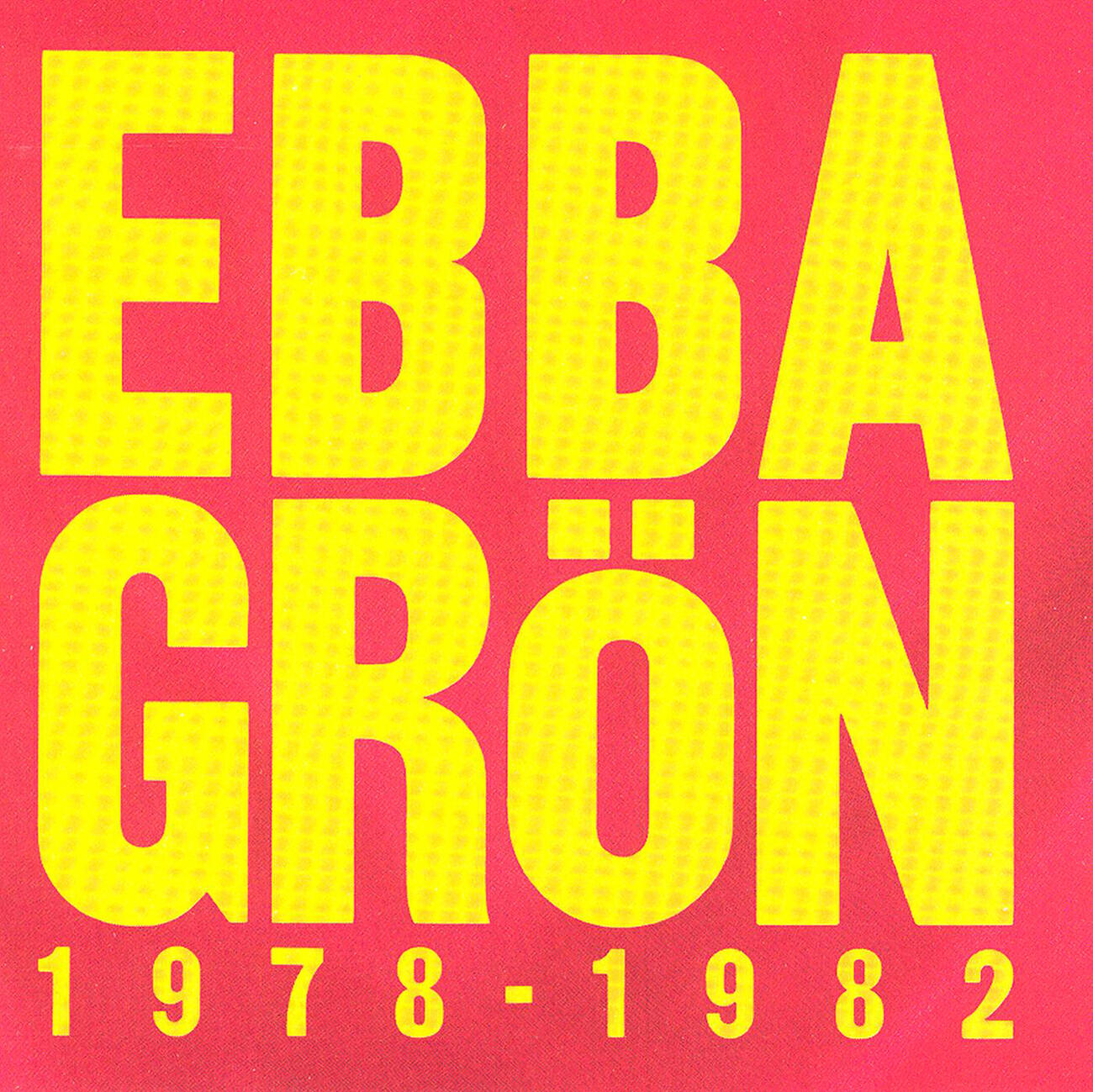 Релиз Ebba Grön 1978 - 1982